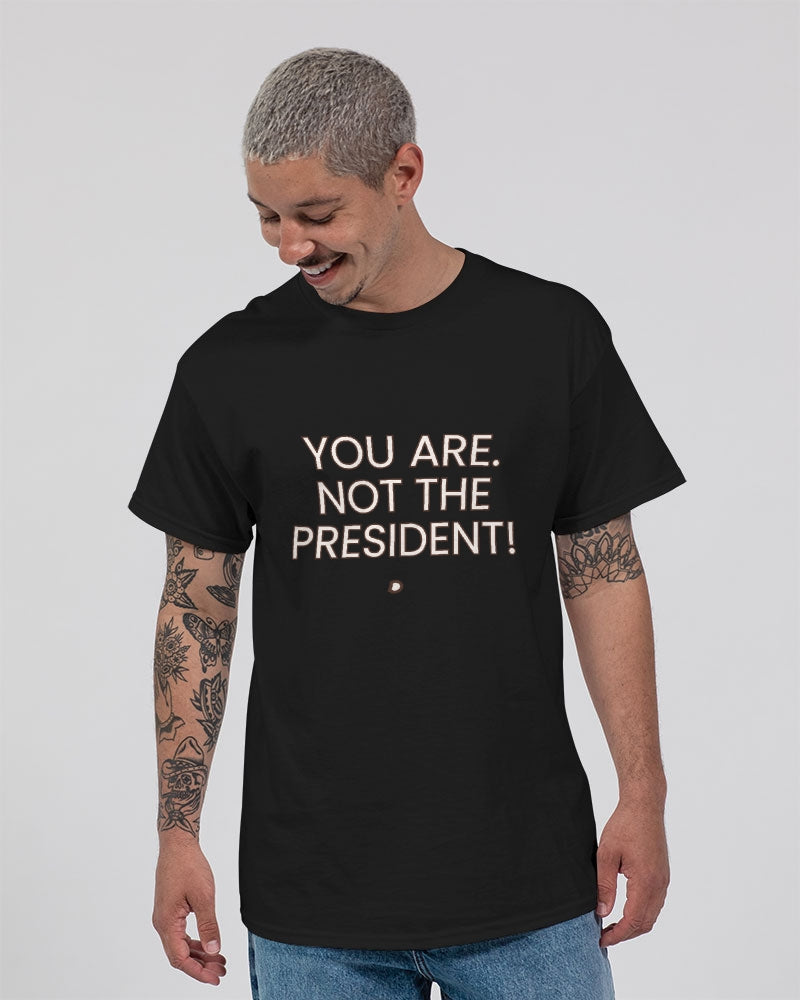 You Are Not President Unisex Ultra Cotton T-Shirt | Gildan